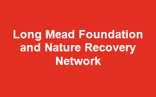 Long Mead Foundation and Nature Recovery Network